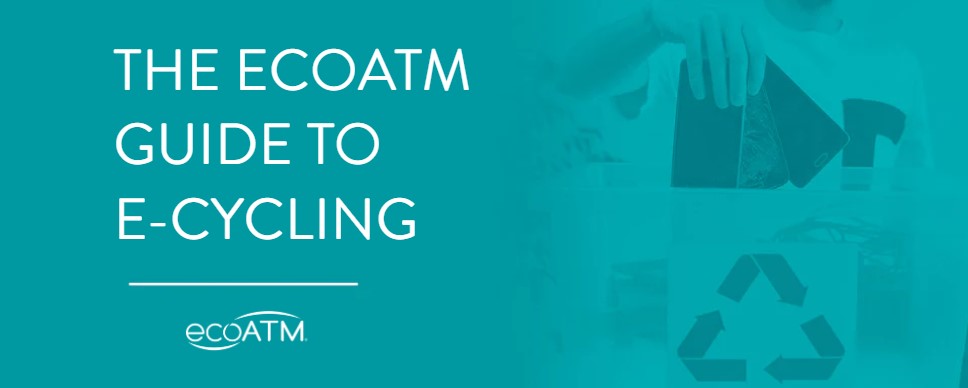 Der Ecoatm-Leitfaden zum E-Cycling