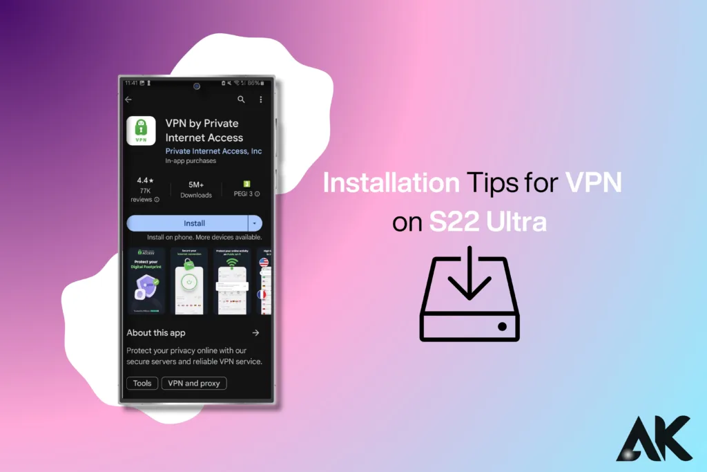 Einfache Installationstipps für VPN auf S22 Ultra