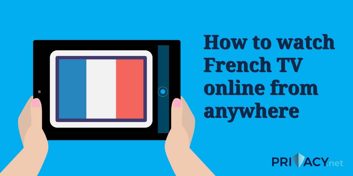 Wie man französisches Fernsehen online von überall an sieht
